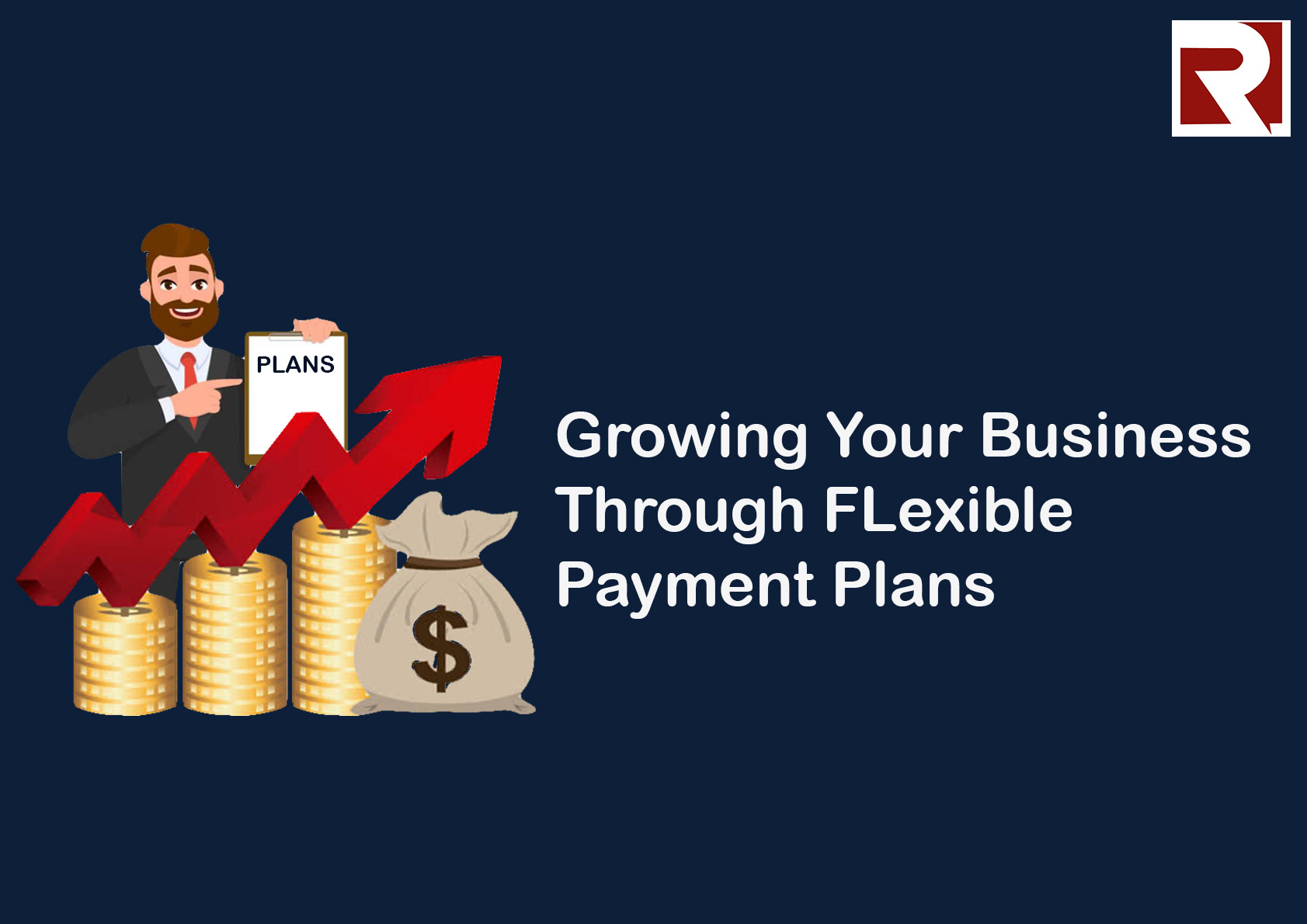 Growing Your Business Through Flexible Payment Plans