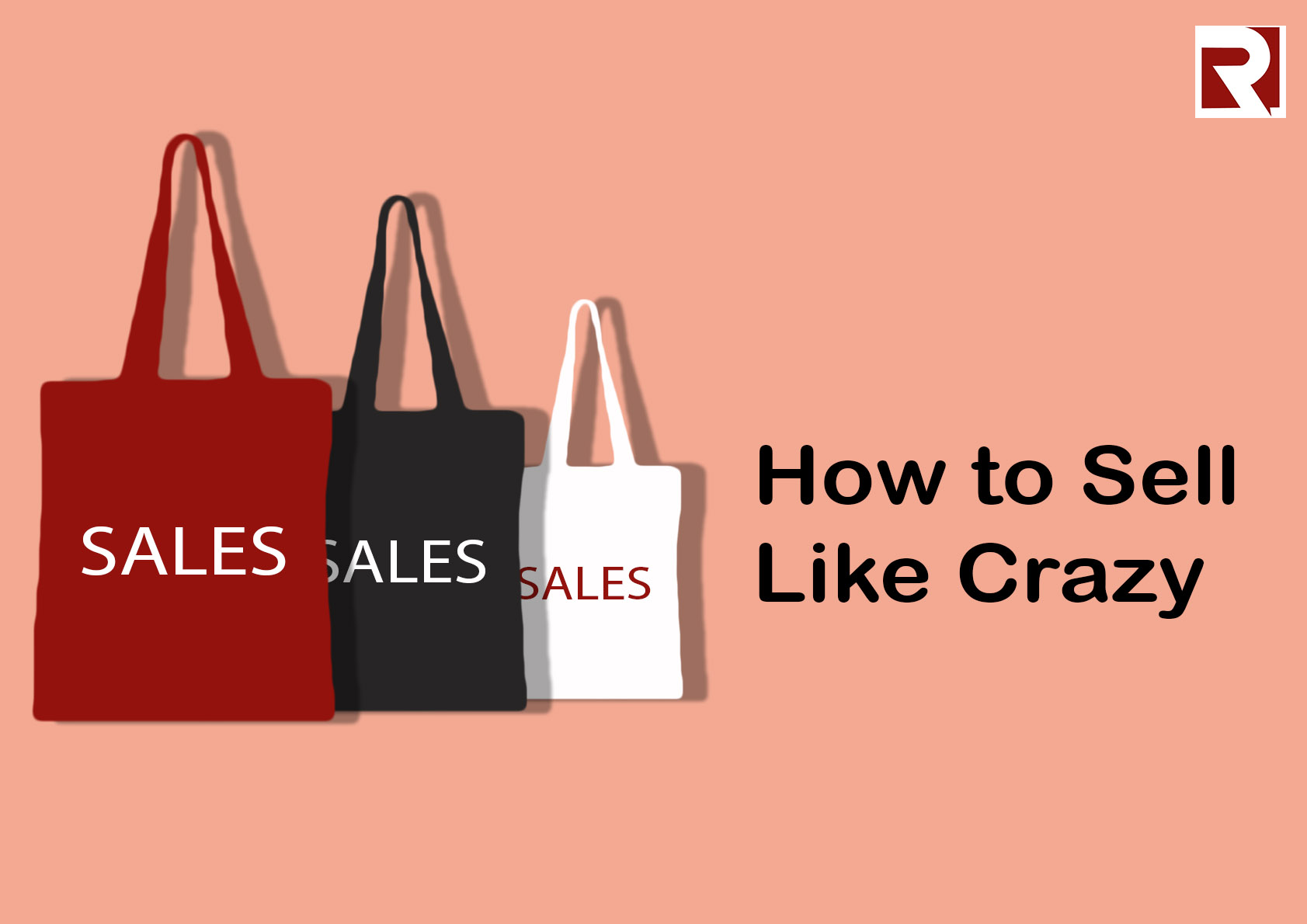 How to Sell Like Crazy