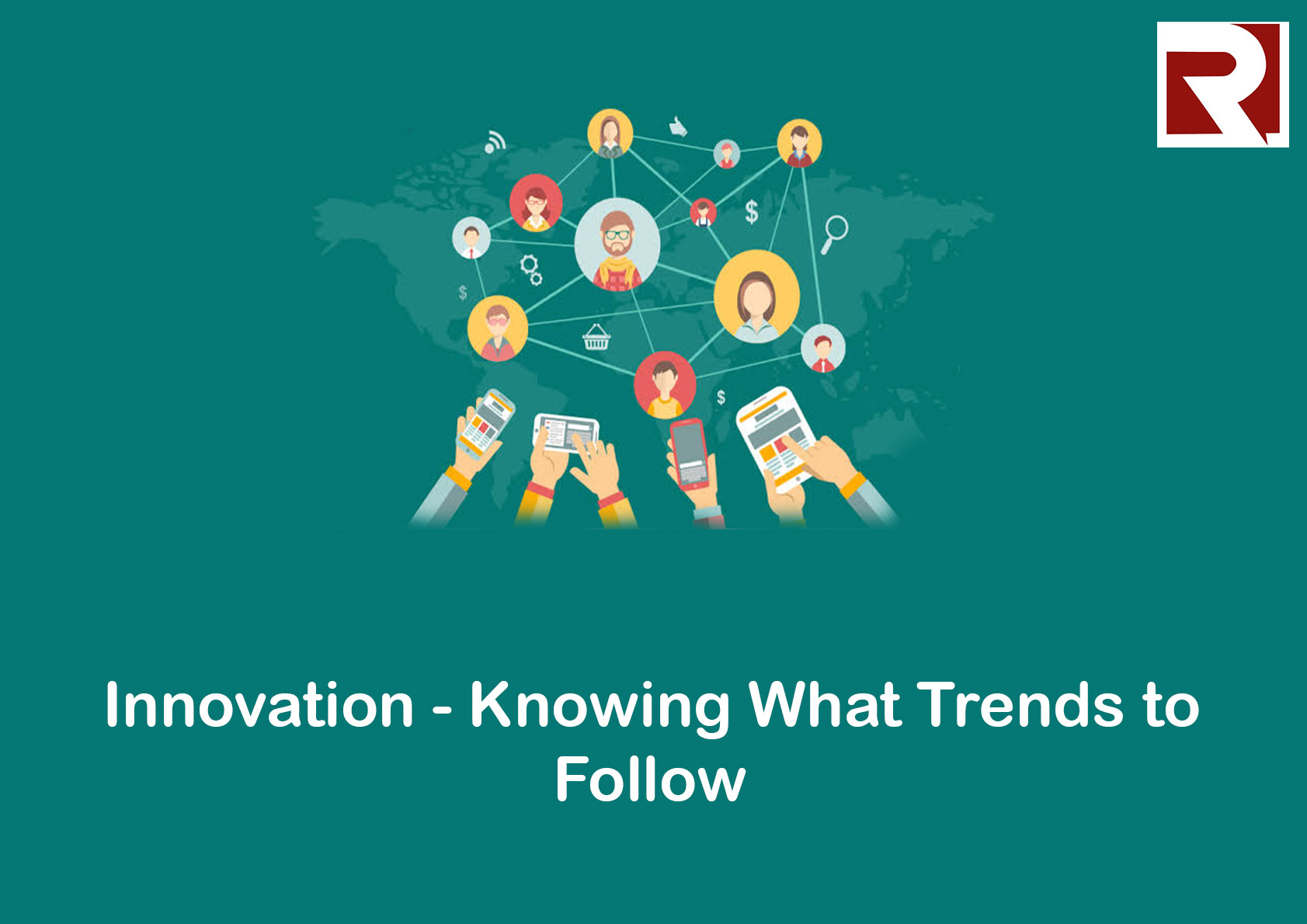 Innovation - Knowing What Trends To Follow