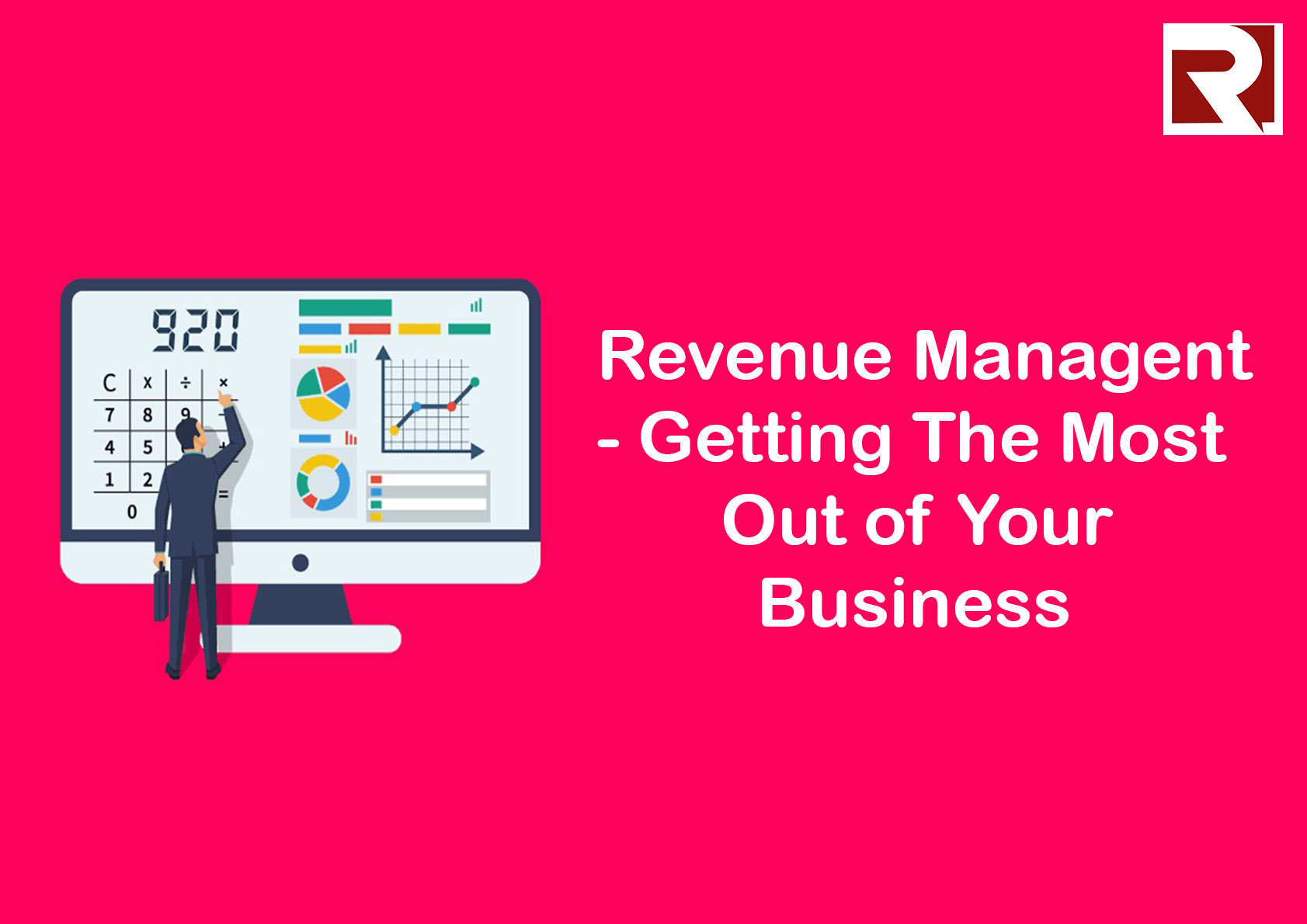 Revenue Management - Getting The Most Out Of Your Business