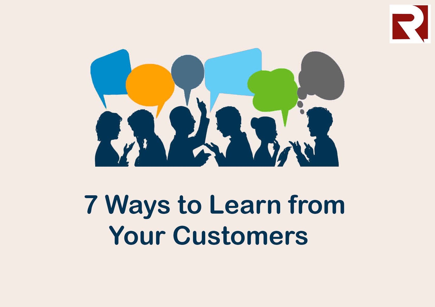 Seven Ways to Learn From Your Customers