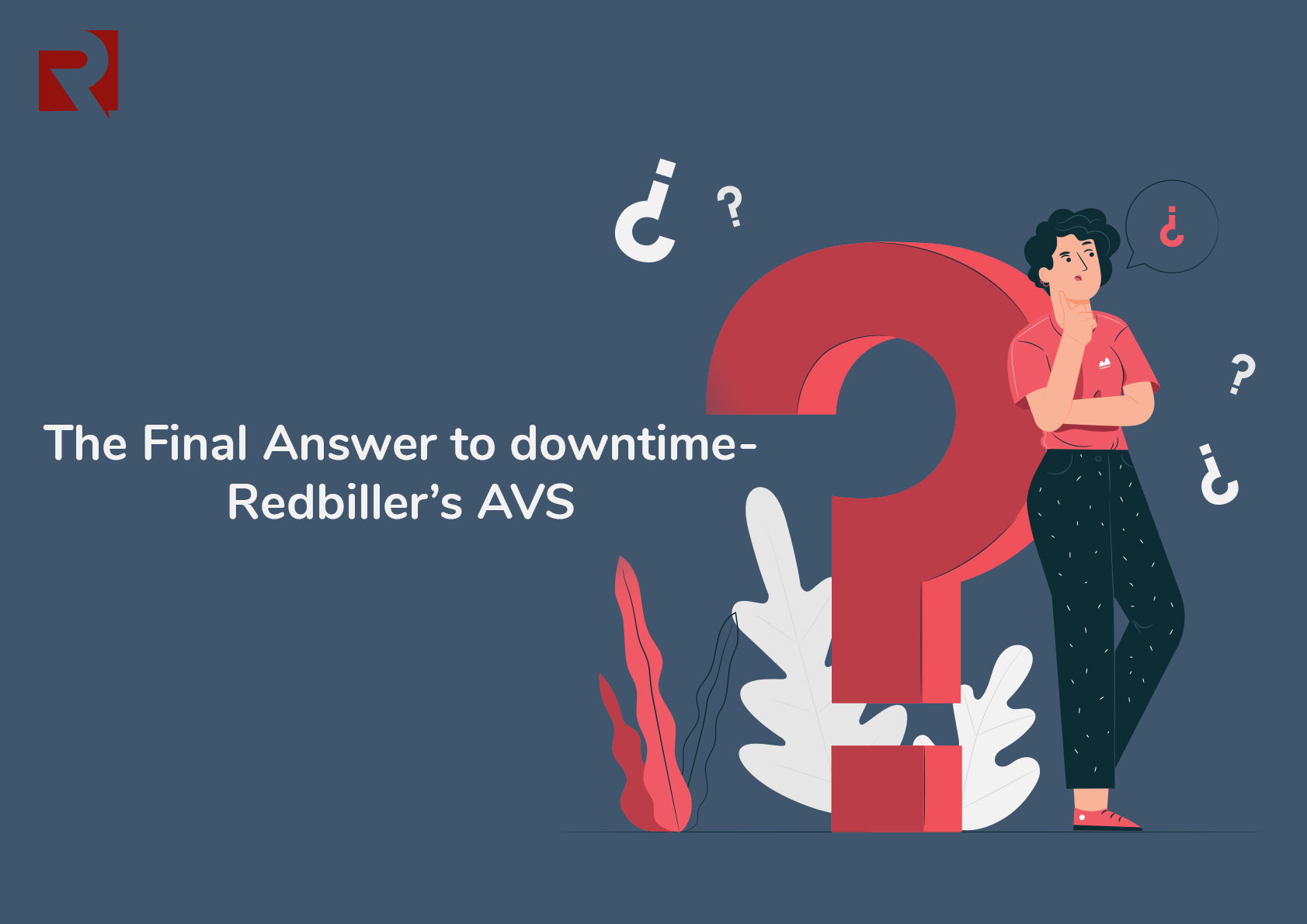The Final Answer to Downtime -Redbiller’s AVS