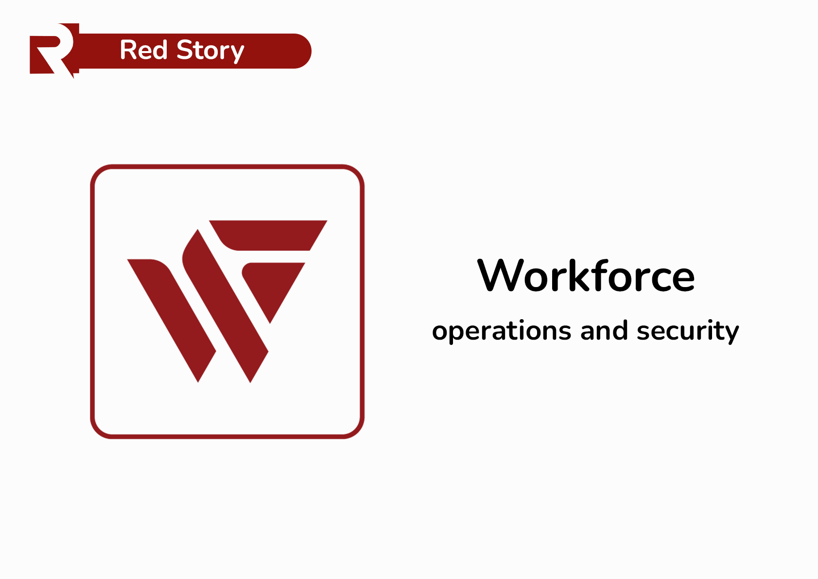 Workforce –for operations and security